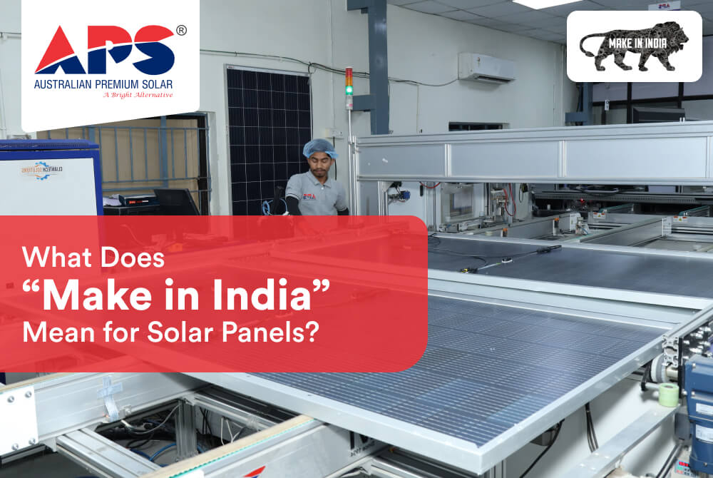 What Does “Make in India” Mean for Solar Panels?